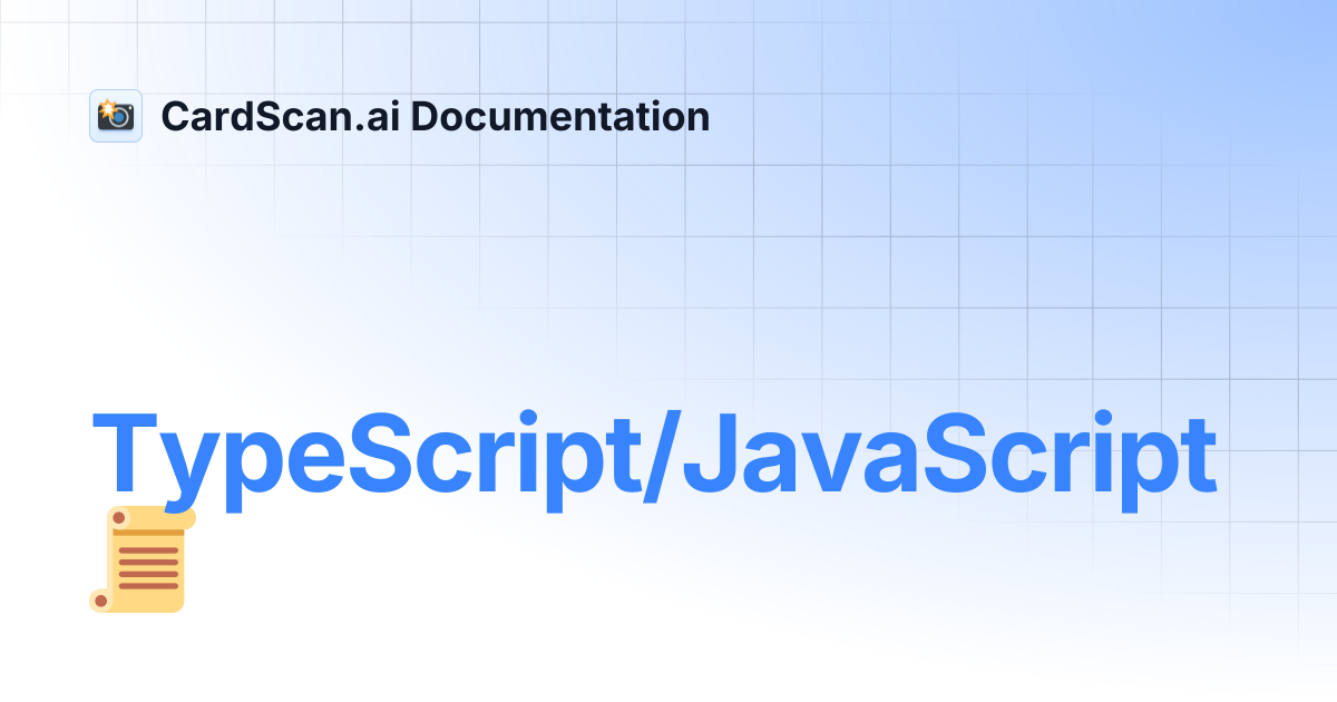 TypeScript/JavaScript 📜 | CardScan.ai Documentation